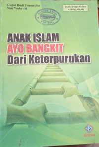 Anak Islam Ayo Bangkit Dari Keterpurukan